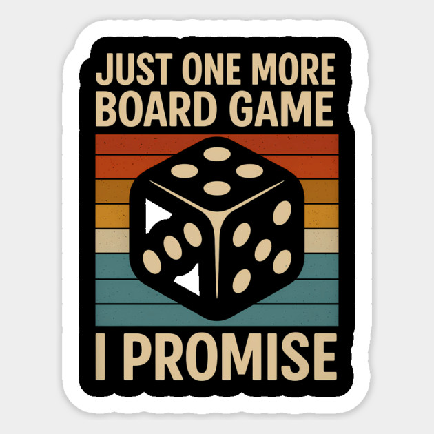 Just one more board game I promise Sticker by SKIBITEES 
