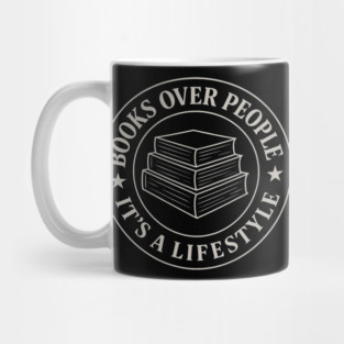 Books over people it's a lifestyle Mug