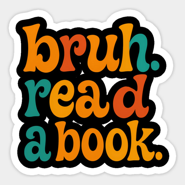 Bruh. Read a book Magnet by SKIBITEES 