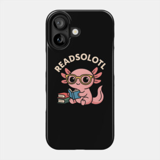 Readsolotl Phone Case
