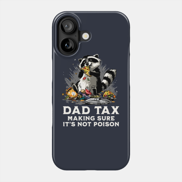 Dad Tax Phone Case by GoshWow®