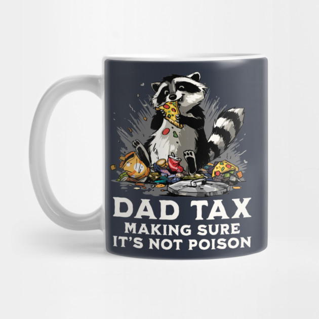 Dad Tax by GoshWow®