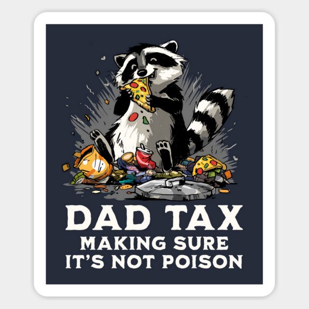 Dad Tax Magnet by GoshWow®
