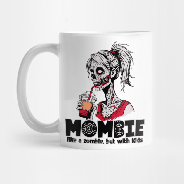 Mombie, like a zombie, but with kids by H. R. Sinclair