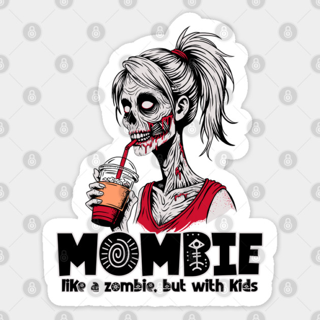 Mombie, like a zombie, but with kids Sticker by H. R. Sinclair