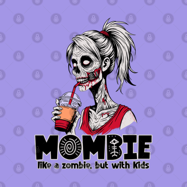 Mombie, like a zombie, but with kids by H. R. Sinclair