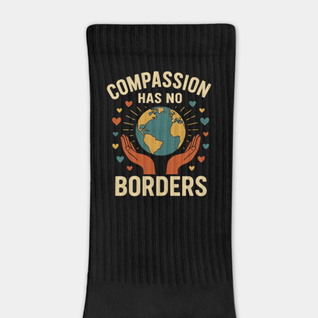 Compassion Has No Borders – Earth Kindness Unity Quote by ArtistTee ⭐⭐⭐⭐⭐