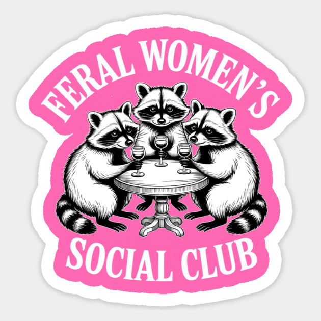 Feral Women's Social Club Sticker by BA