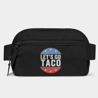 Let’s Go Taco Funny 8647 Anti Trump Parody Political Humor Bag