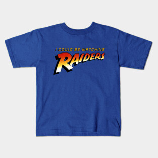 I Could Be Watching Raiders Kids T-Shirt