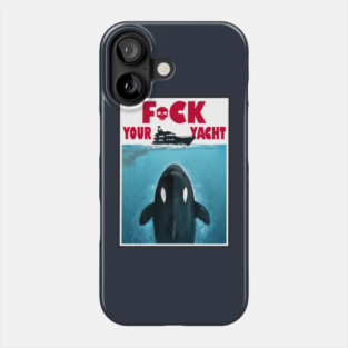 F-CK YOUR YATCH Phone Case