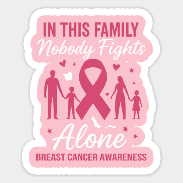 In This Family Nobody Fights Alone | Breast Cancer Awareness Support Sticker by ArtistTee ⭐⭐⭐⭐⭐