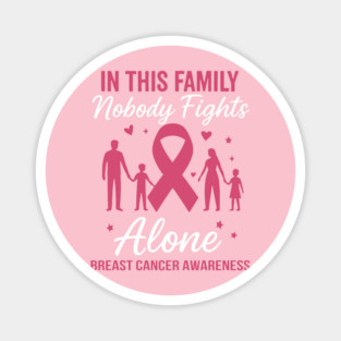 In This Family Nobody Fights Alone | Breast Cancer Awareness Support Magnet