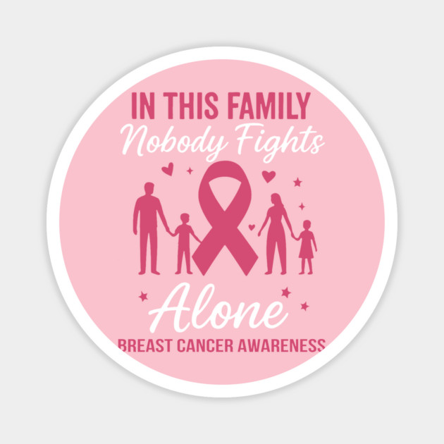 In This Family Nobody Fights Alone | Breast Cancer Awareness Support Magnet by ArtistTee ⭐⭐⭐⭐⭐