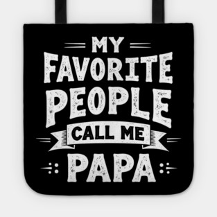 My Favorite People Call Me Papa Tote