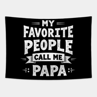 My Favorite People Call Me Papa Tapestry