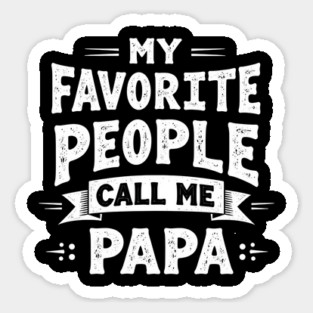 My Favorite People Call Me Papa Sticker