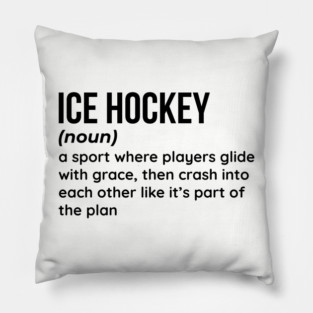 Ice Hockey - Funny Definition (4) Pillow