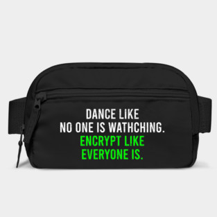 Dance Like No One Is Watching, Encrypt Like Everyone Is. - Funny Cyber Security Saying Gift Bag
