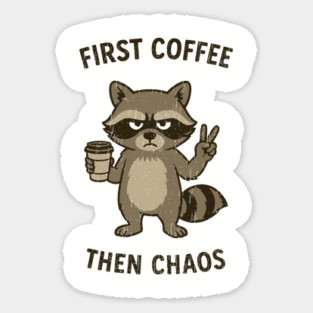 First Coffee Then Chaos Caffeine Addict Morning Mood Magnet