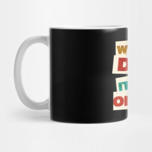 Without Data It's Just Opinion Mug