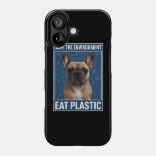 Save the environment eat plastic Phone Case