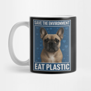 Save the environment eat plastic Mug