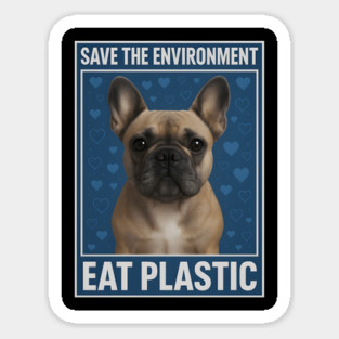 Save the environment eat plastic Sticker