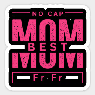No cap best mom fr fr Sticker