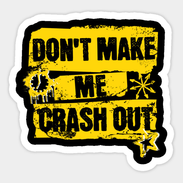 Don't Make Me Crash Out Teacher Gen Alpha Slang Magnet by Yesteeyear