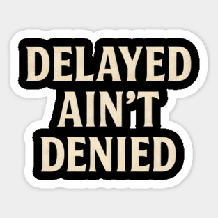 Delayed Ain't Denied Christian Gift Sticker