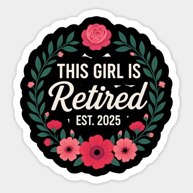 This Girl Is Retired Est. 2025 Floral Wreath – Women's Retirement Gift Magnet by ArtistTee ⭐⭐⭐⭐⭐