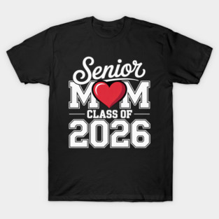 Senior Mom Class of 2026 Graduation T-Shirt