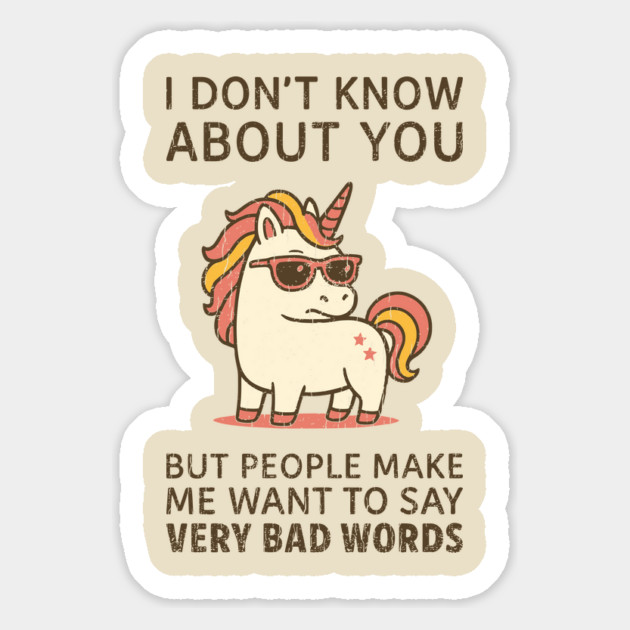 People Make Me Want To Say Very Bad Words Grumpy Unicorn Magnet by Anticorporati