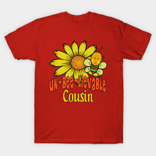 Unbelievable Cousin Sunflowers and Bees T-Shirt