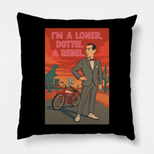 Im-A-Loner-Dottie-A-Rebel Pillow
