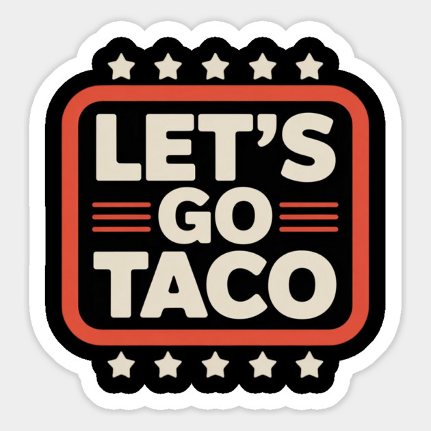Lets-go-taco Magnet by Creatifly Graphic Tees