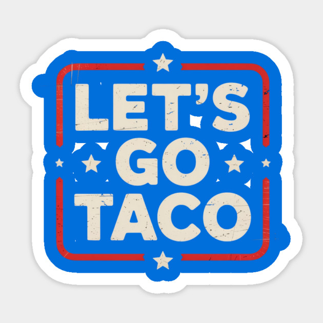 Lets-go-taco Magnet by Creatifly Graphic Tees