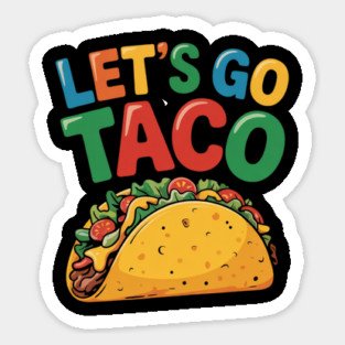 Lets-go-taco Sticker