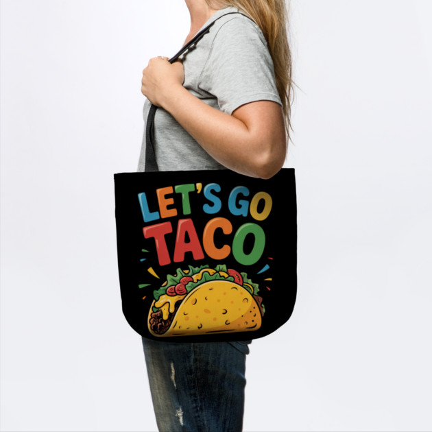 Lets-go-taco by Creatifly Graphic Tees