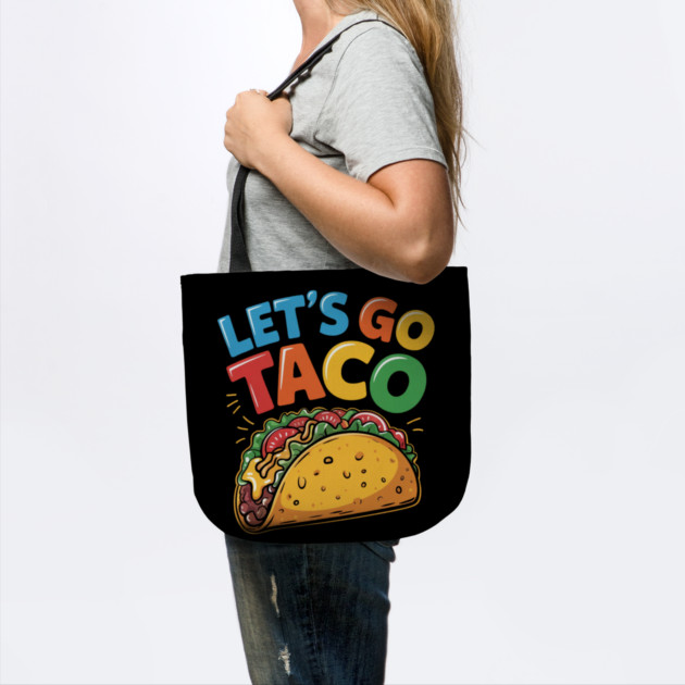 Lets-go-taco by Creatifly Graphic Tees