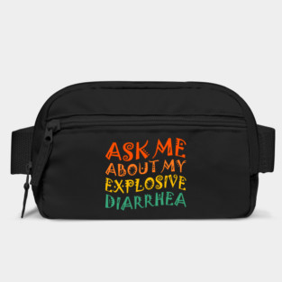Ask My Explosive Diarrhea Funny Bag