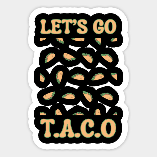 Lets-go-taco Magnet by Creatifly Graphic Tees