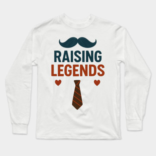 Dad Raising Legends Fathers Day Design Long Sleeve T-Shirt