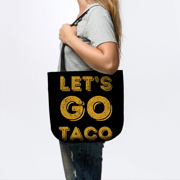 Lets-go-taco by Creatifly Graphic Tees