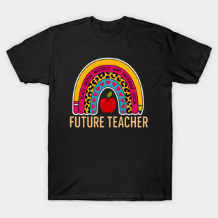Future Teacher Colorful Rainbow T-Shirt
