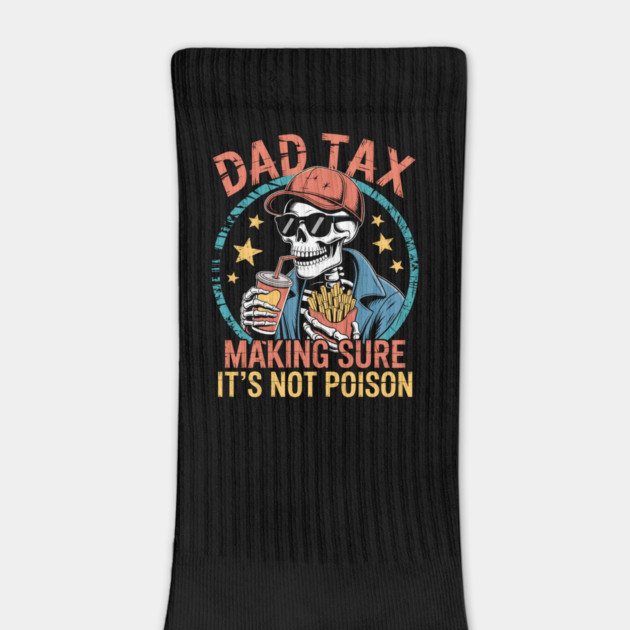 Dad Tax Making Sure It's Not Poison Funny Fathers Day by JessArty