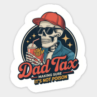 Dad Tax Making Sure It's Not Poison Funny Fathers Day Men Magnet