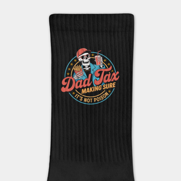 Dad-Tax-Making Sure It's Not Poison Funny Fathers Day Men by JessArty