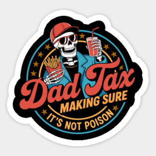 Dad-Tax-Making Sure It's Not Poison Funny Fathers Day Men Magnet